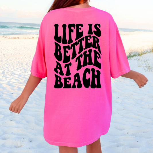 Life Is Better At The Beach Shirt