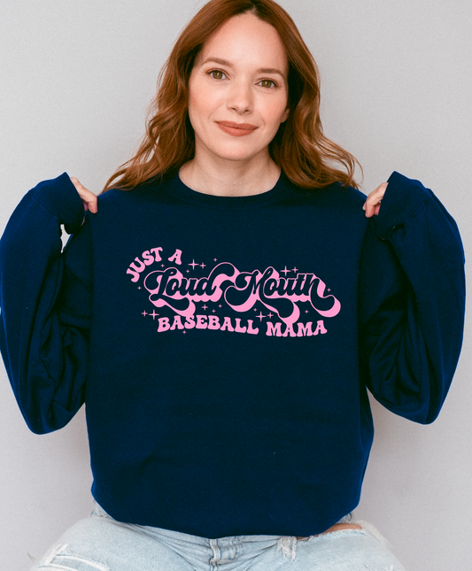 Just A Loud Mouth Baseball Mama Sweatshirt