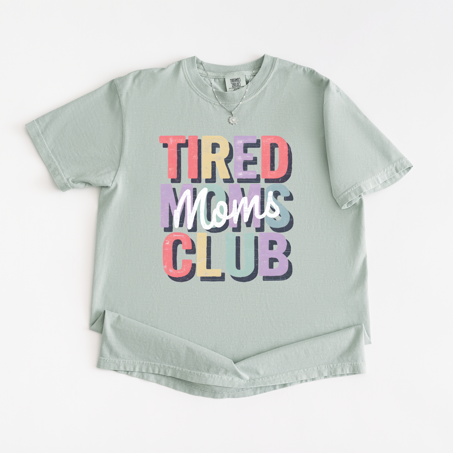 Tired Moms Club Shirt