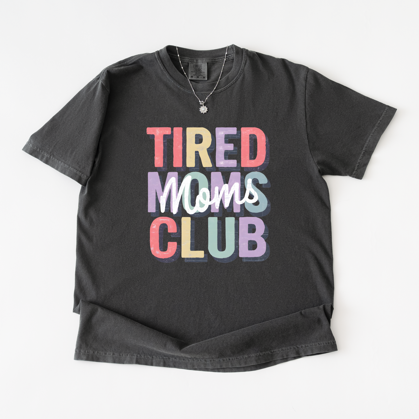 Tired Moms Club Shirt