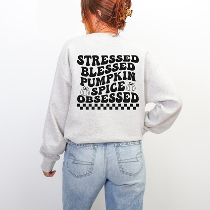 Stressed, Blessed, And Pumpkin Spice Obsessed Sweatshirt
