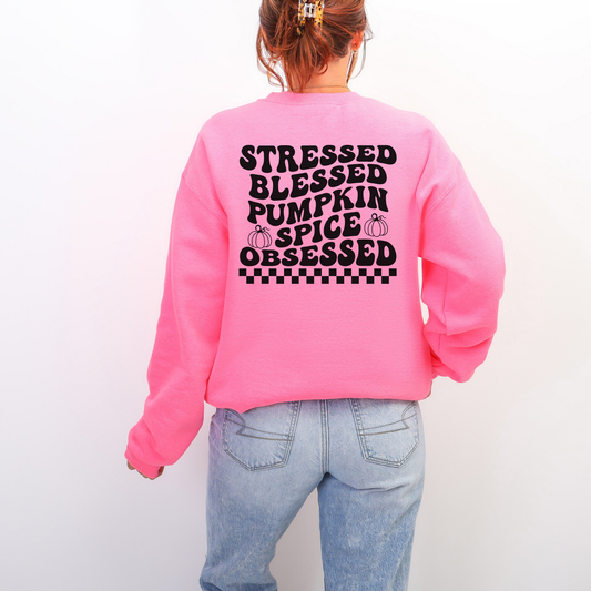 Stressed, Blessed, And Pumpkin Spice Obsessed Sweatshirt