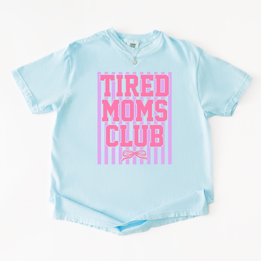 Tired Moms Club Shirt