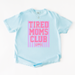 Tired Moms Club Shirt