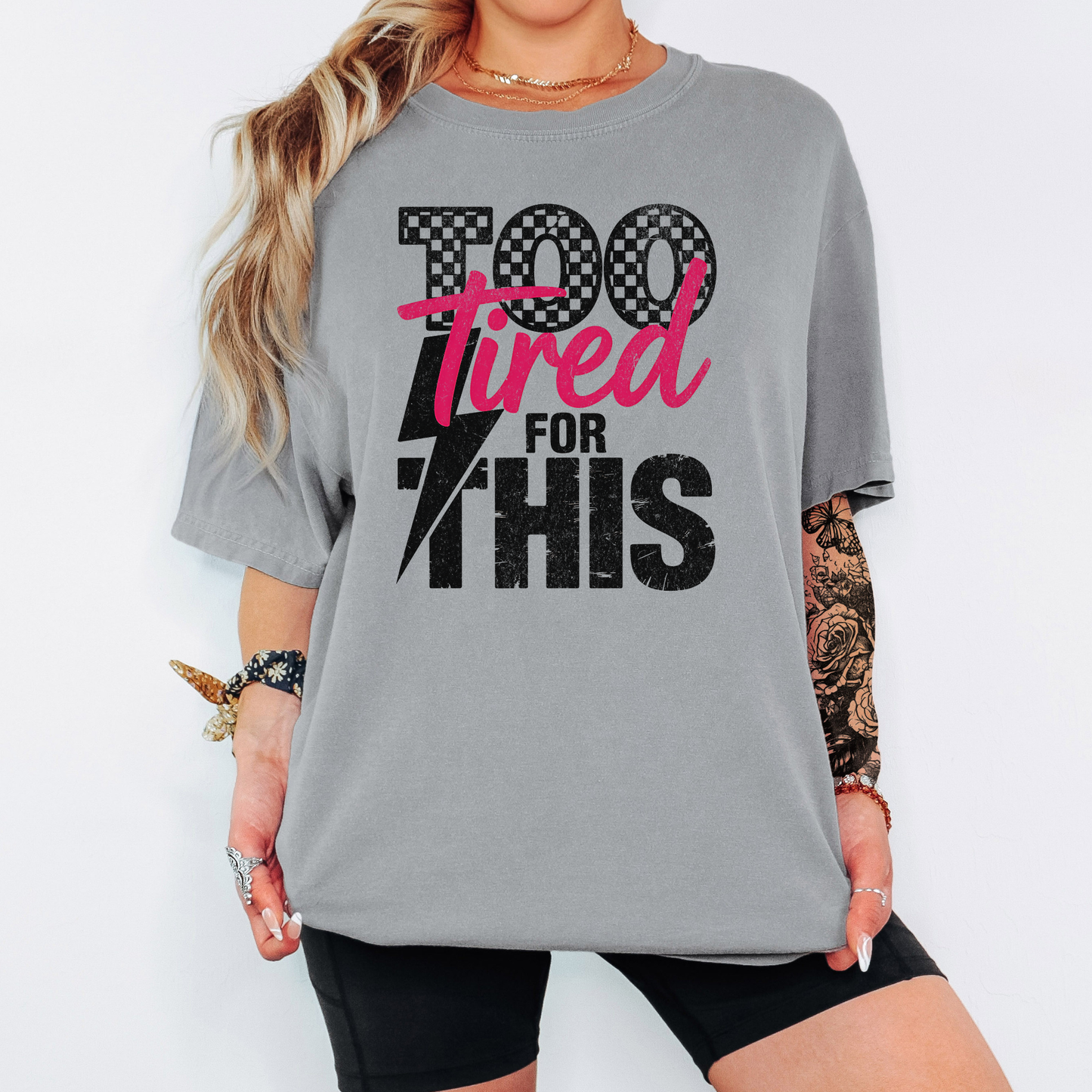 Too Tired For This Graphic Tee