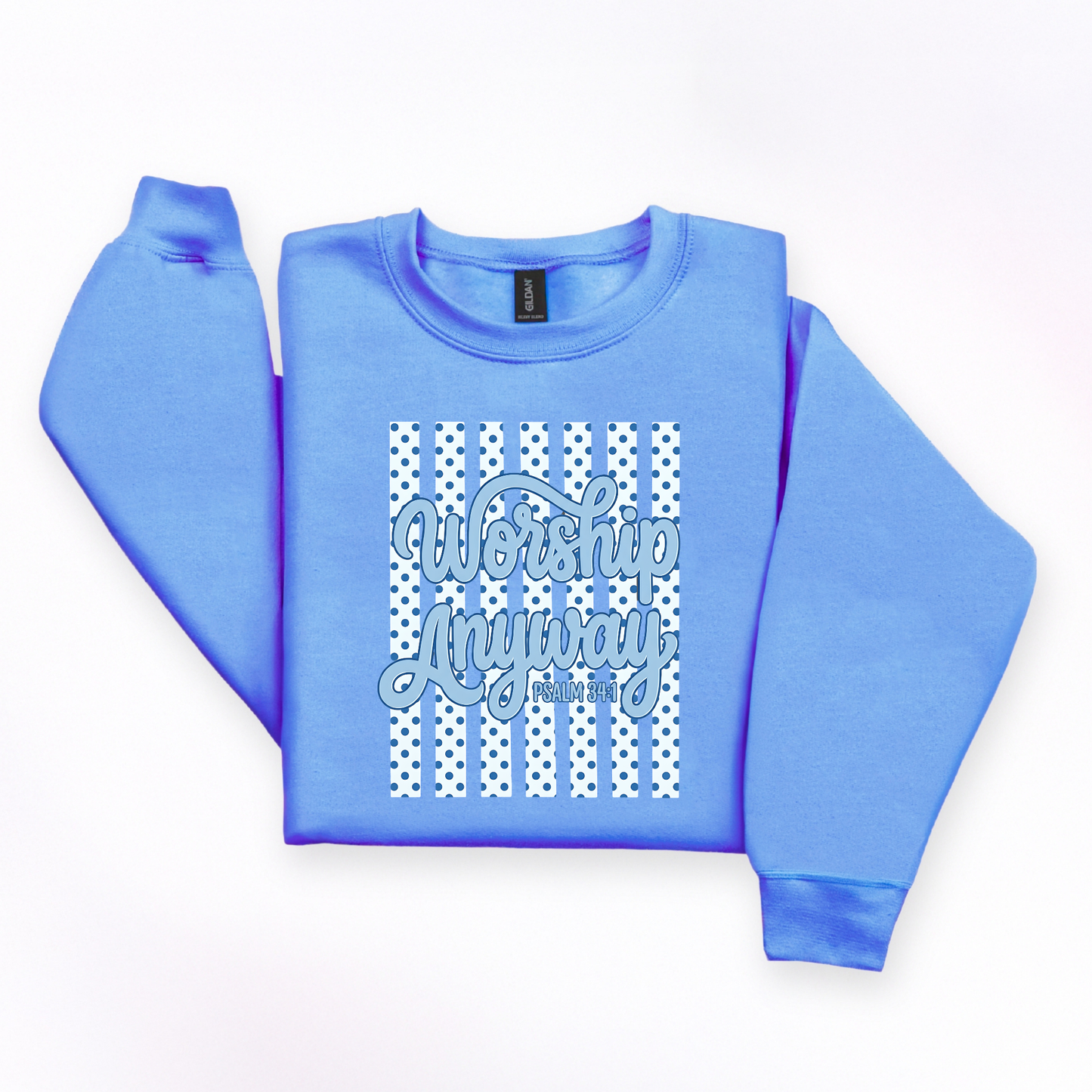 Worship Anyways Sweatshirt
